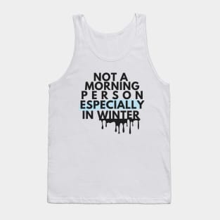 Modern Black Not A Morning Person Especially In Winter Introvert Quote Tank Top